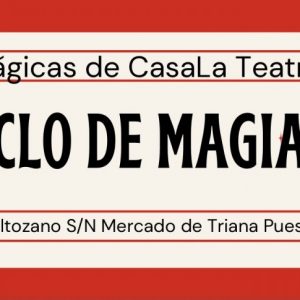 Entradas Ciclo de Magia en Sevilla